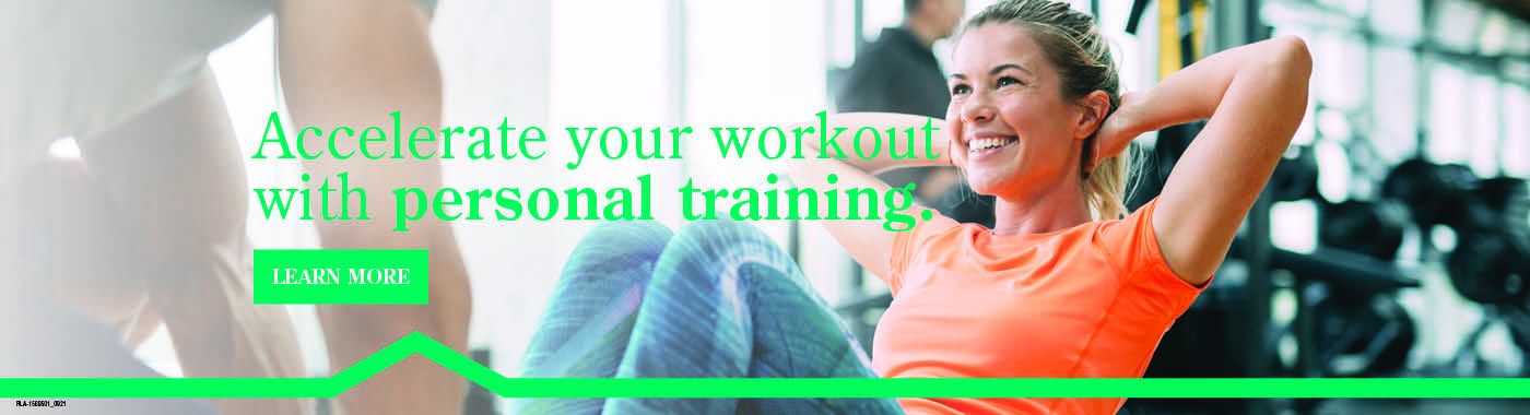 Accelerate your workout with personal training.